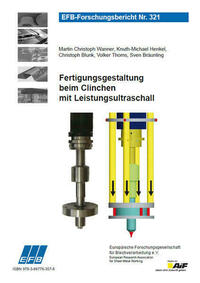 Fertigungsgestaltung beim Clinchen mit Leistungsultraschall