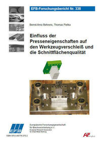 Einfluss der Presseneigenschaften auf den Werkzeugverschleiß und die Schnittflächenqualität