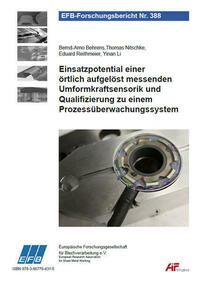 Einsatzpotential einer örtlich aufgelöst messenden Umformkraftsensorik und Qualifizierung zu einem Prozessüberwachungssystem