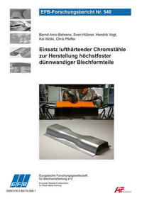 Einsatz lufthärtender Chromstähle zur Herstellung höchstfester dünnwandiger Blechformteile
