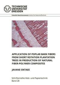 Application of Poplar Bark Fibers from Short Rotation Plantation Trees in Production of Natural Fiber-Polymer Composites