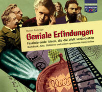 CD WISSEN Junior - Geniale Erfindungen: Faszinierende Ideen, die die Welt veränderten