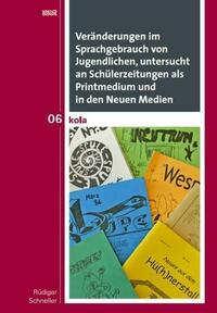 Veränderungen im Sprachgebrauch von Jugendlichen, untersucht an Schülerzeitungen als Printmedium in den Neuen Medien