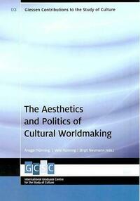 The Aesthetics and Politics of Cultural Worldmaking