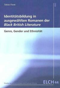 Identitätsbildung in ausgewählten Romanen der 'Black British Literature'