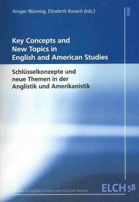Key Concepts and New Topics in English and American Studies - Schlüsselkonzepte und neue Themen in der Anglistik und Amerikanistik