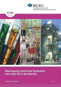 R 005 - Übertragung chemischer Synthesen vom Labor bis in den Betrieb (BGI 5002)
