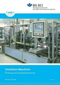 T 008-1 Checklisten Maschinen (BGI 5049-1) Prüfung vor Erstinbetriebnahme