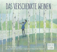 Das verschenkte Weinen