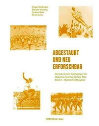 Abgestaubt und neu erforschbar: Die historischen Sammlungen der Deutschen... / Olympische Bewegung
