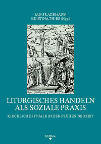 Liturgisches Handeln als soziale Praxis