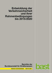 Entwicklung der Verkehrssicherheit und ihrer Rahmenbedingungen bis 2015/2020