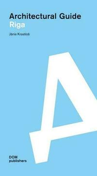 Riga. Architectural Guide