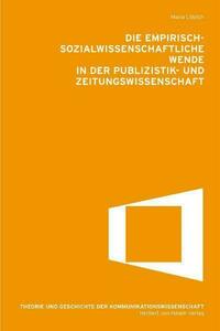 Die empirisch-sozialwissenschaftliche Wende in der Publikations- und Zeitungswissenschaft