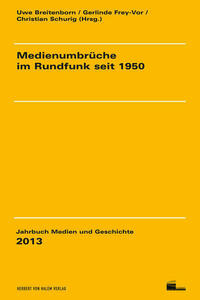 Medienumbrüche im Rundfunk seit 1950