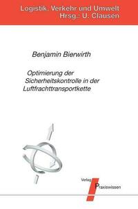 Optimierung der Sicherheitskontrolle in der Luftfrachttransportkette