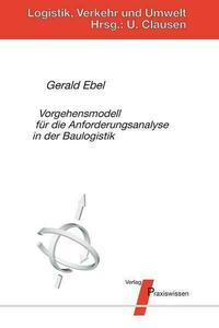 Vorgehensmodell für die Anforderungsanalyse in der Baulogistik