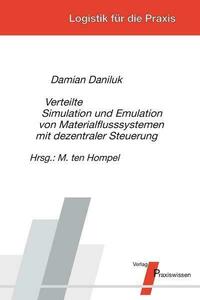 Verteilte Simulation und Emulation von Materialflusssystemen mit dezentraler Steuerung