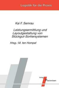 Leistungsermittlung und Layoutgestaltung von Stückgut-Sortiersystemen