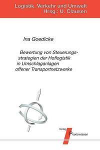 Bewertung von Steuerungsstrategien der Hoflogistik in Umschlaganlagen offener Transportnetzwerke