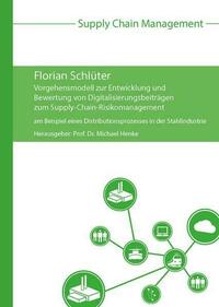 Vorgehensmodell zur Entwicklung und Bewertung von Digitalisierungsbeiträgen zum Supply-Chain-Risikomanagement