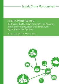 Beitrag zur digitalen Transformation von Planungs- und Steuerungsprozessen unter Einsatz von Cyber-Physischen Systemen