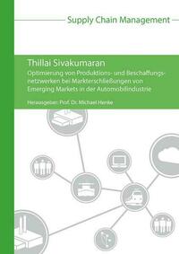 Optimierung von Produktions- und Beschaffungsnetzwerken bei Markterschließungen von Emerging Markets in der Automobilindustrie