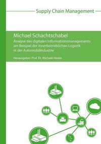 Analyse des digitalen Informationsmanagements am Beispiel der innerbetrieblichen Logistik in der Automobilindustrie