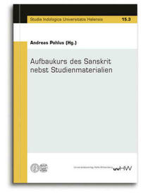 Aufbaukurs des Sanskrit nebst Studienmaterialien
