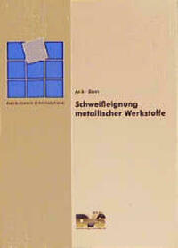 Schweisseignung metallischer Werkstoffe