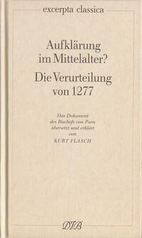 Aufklärung im Mittelalter?. Die Verurteilung von 1277 / Aufklärung im Mittelalter? Die Verurteilung von 1277