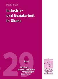 Industrie- und Sozialarbeit in Ghana