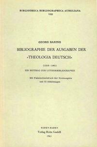 Bibliographie der Ausgaben der "Theologia Deutsch" (1516 bis 1961)