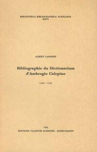 Bibliographie du Dictionarium d'Ambrogio Calepino (1502-1779)