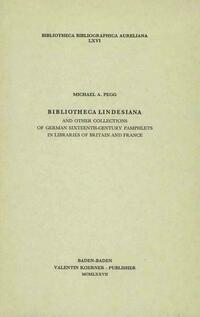 Bibliotheca Lindesiana, and other Collections of German Sixteenth-Century Pamphlets in Libraries of Britain and France.