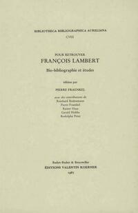Pour retrouver François Lambert. Bio-bibliographie et études.