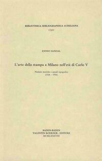 L'arte della stampa a Milano nell'età di Carlo V.