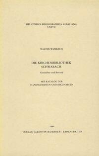 Die Kirchenbibliothek Schwabach. Geschichte und Bestand.