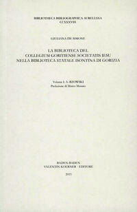 La Biblioteca del Collegium Goritiense Societatis Iesu nella Biblioteca...