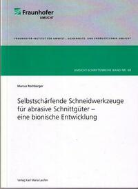 Selbstschärfende Schneidewerkzeuge für abrasive Schnittgüter - eine bionische Entwicklung