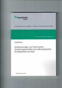 Untersuchungen zum thermischen Umsetzungsverhalten von makroskopischen Einzelpartikeln aus Holz