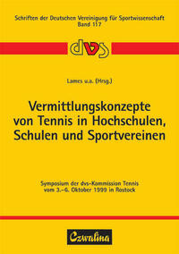Vermittlungskonzepte von Tennis in Hochschulen, Schulen und Sportvereinen