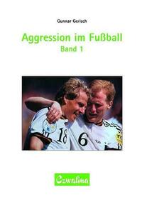 Aggression im Fussball Band 1