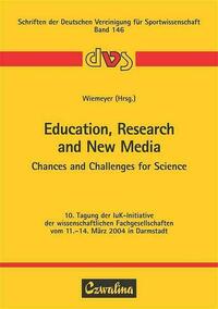 Education, Research and New Media - Chances and Challenges for Science