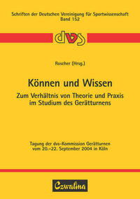 Können und Wissen. Zum Verhältnis von Theorie und Praxis im Studium des Gerätturnens