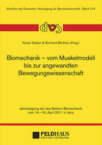 Biomechanik – vom Muskelmodell bis zur angewandten Bewegungswissenschaft