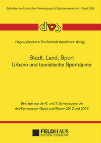 Stadt, Land, Sport. Urbane und touristische Sporträume