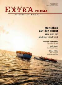 Menschen auf der Flucht. Wer sind sie und wer sind wir?