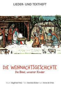 Die Weihnachtsgeschichte - Die Bibel unserer Kinder