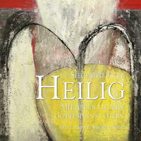 Heilig - Mit neuen Liedern Gottesdienst feiern